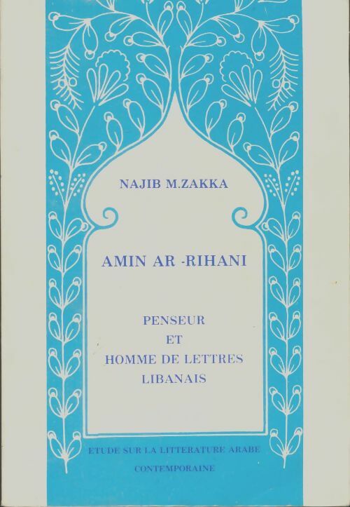 Livrenpoche : Amin Ar-Rihani, penseur et homme de lettres libanais - Najib M Zakka - Livre