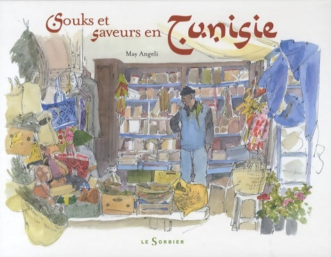 Livrenpoche : Souks et saveurs en Tunisie - May Angeli - Livre