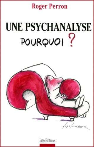 Livrenpoche : Une psychanalyse : Pourquoi ? - Roger Perron - Livre