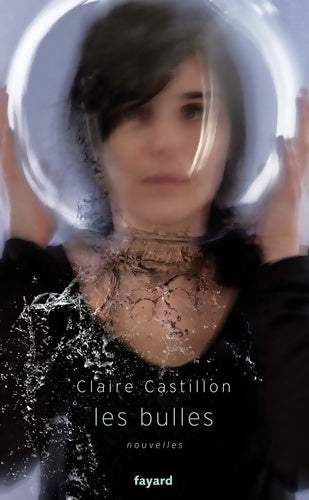 Livrenpoche : Les bulles - Claire Castillon - Livre