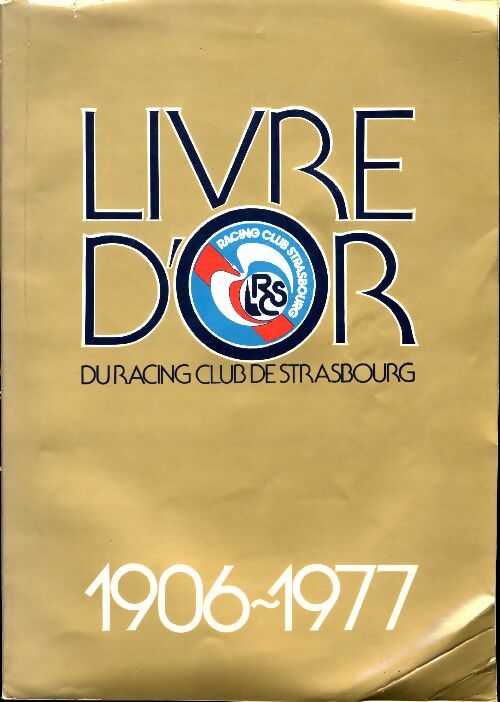 Livrenpoche : Livre d'or du racing club de Strasbourg 1906-1977 - Divers - Livre
