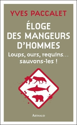 Livrenpoche : Éloge des mangeurs d'hommes : Loups ours requins... Sauvons-les ! - Yves Paccalet - Livre