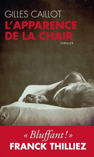 L'apparence de la chair - Gilles Caillot - Livre