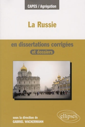 Livrenpoche : La Russie en dissertations corrigees et dossiers - Gabriel Wackermann - Livre
