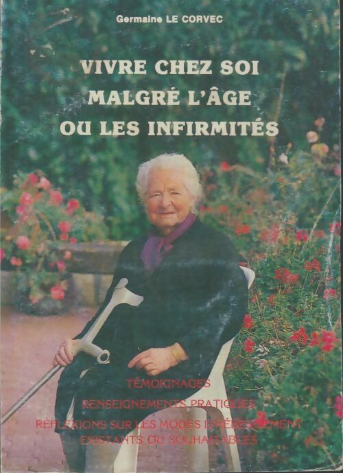 Livrenpoche : Vivre chez soi malgré l'âge ou les infirmités - Germaine Le Corvec - Livre