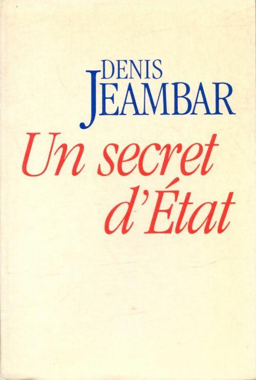Livrenpoche : Un secret d'Etat - Denis Jeambar - Livre