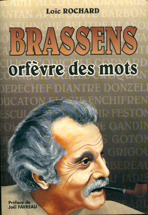 Livrenpoche : Brassens : Orfèvre des mots - Loïc Rochard - Livre