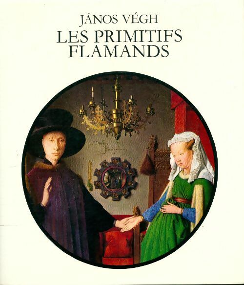 Livrenpoche : Les primitifs flamands - Janos Vegh - Livre
