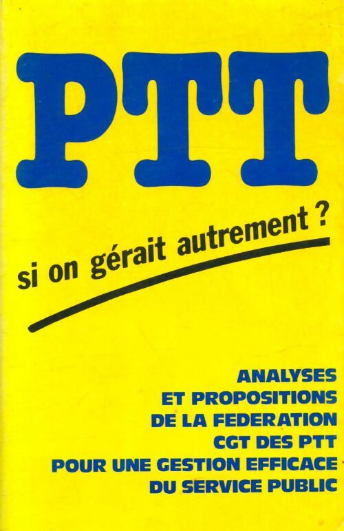 Livrenpoche : PTT si on gérait autrement? - Collectif - Livre