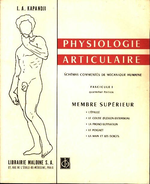 Livrenpoche : Physiologie articulaire Tome I : Membre superieur - I.A. Kapandji - Livre