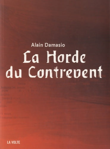 Livrenpoche : La horde du contrevent - Damasio Alain - Livre