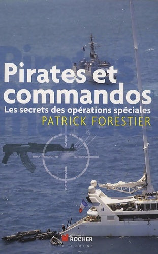 Livrenpoche : Pirates et commandos : Les secrets des opérations spéciales - Patrick Forestier - Livre