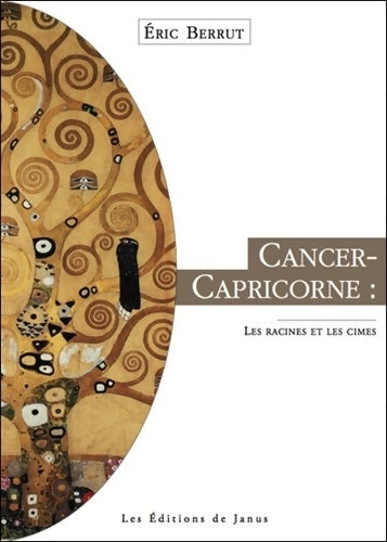 Livrenpoche : Cancer-capricorne - les racines et les cimes - Eric Berrut - Livre