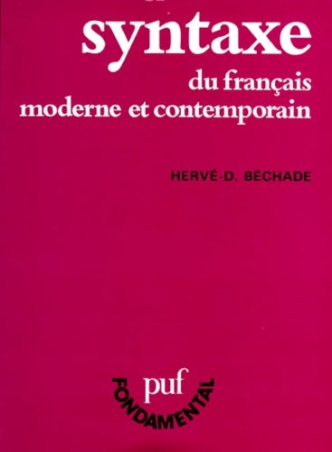 Livrenpoche : Syntaxe du français moderne et contemporain - Hervé Bechade - Livre