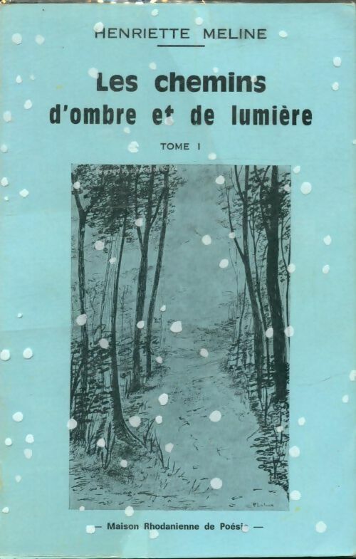Livrenpoche : Les chemins d'ombre et de lumière Tome I - Henriette Méline - Livre