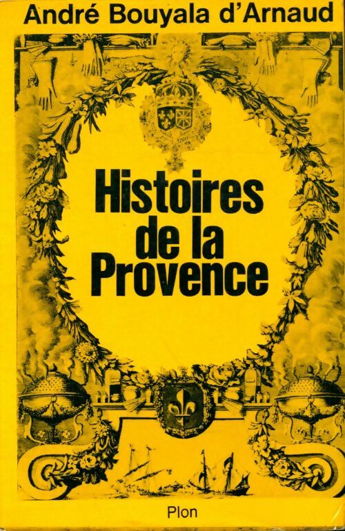Livrenpoche : Histoire de la Provence - André Bouyala D'Arnaud - Livre