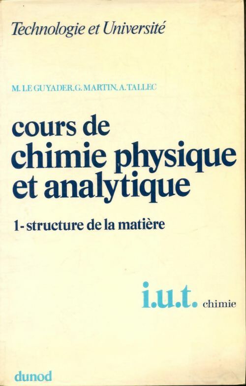 Livrenpoche : Cours de chimie, physique et analytique Tome I : Structure de la matière - Collectif - Livre