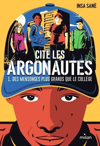 Livrenpoche : Cité les argonautes Tome I : Des mensonges plus grands que le collège - Insa Sané - Livre