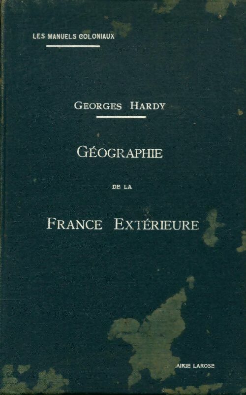 Livrenpoche : Géographie de la France extérieur - Georges Hardy - Livre