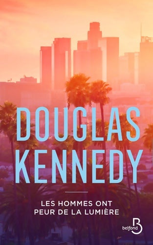 Livrenpoche : Les hommes ont peur de la lumière - Douglas Kennedy - Livre
