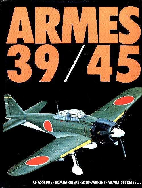 Livrenpoche : Armes 39/45 : aéronavale / Cuirassés / Sous-marins / Armes secrètes allemandes - Collectif - Livre