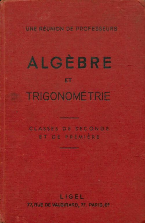Livrenpoche : Algèbre et trigonométrie seconde et 1ère - Collectif - Livre