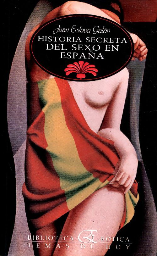 Livrenpoche : Historia secreta del sexo en españa - Juan Eslava Galan - Livre