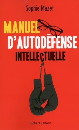 Livrenpoche : Manuel d'autodéfense intellectuelle - Sophie Mazet - Livre