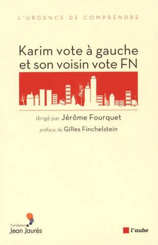 Livrenpoche : Karim vote à gauche et son voisin vote fn - Jérôme Fourquet - Livre