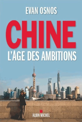 Livrenpoche : Chine l'âge des ambitions - Evan Osnos - Livre