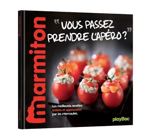 Livrenpoche : Recettes vous passez prendre l'apéro ? le meilleur de marmiton - Marmiton - Livre