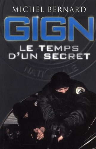 Livrenpoche : Gign le temps d'un secret - Michel Bernard - Livre