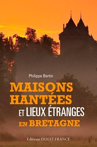 Livrenpoche : Maisons hantées et lieux étranges en Bretagne - Philippe Bertin - Livre