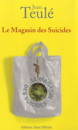 Le magasin des suicides - Jean Teulé - Livre