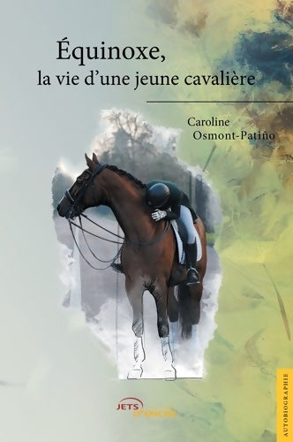 Livrenpoche : Equinoxe la vie d'une jeune cavalière - Caroline Osmont-patiño - Livre