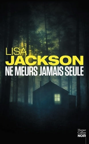 Livrenpoche : Ne meurs jamais seule - Lisa Jackson - Livre