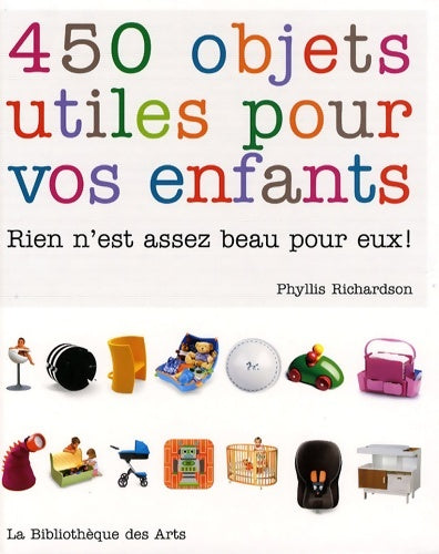 Livrenpoche : 450 objets utiles pour vos enfants. Rien n'est assez beau pour eux ! - Phyllis Richardson - Livre