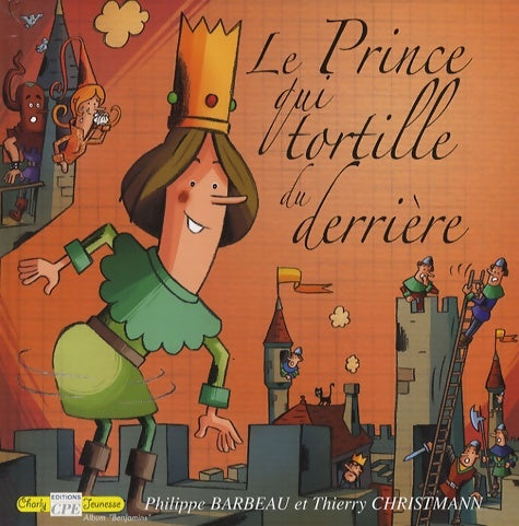 Livrenpoche : Le prince qui tortille du derrière - Philippe Barbeau - Livre