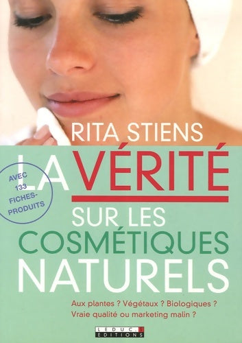Livrenpoche : La vérité sur les cosmétiques naturels - Rita Stiens - Livre