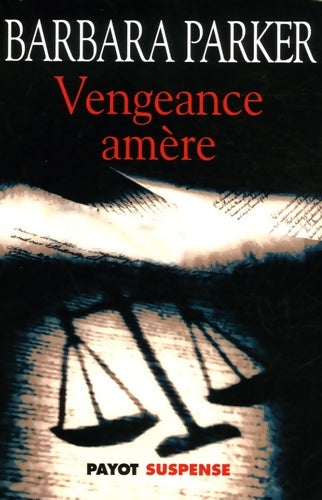 Livrenpoche : Vengeance amère - Barbara Parker - Livre
