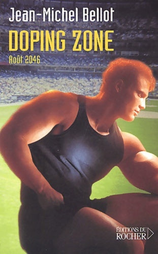Livrenpoche : Doping zone août 2046 - Jean-Michel Bellot - Livre