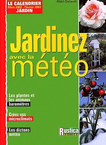 Livrenpoche : Jardinez avec la méteo - Alain Delavie - Livre