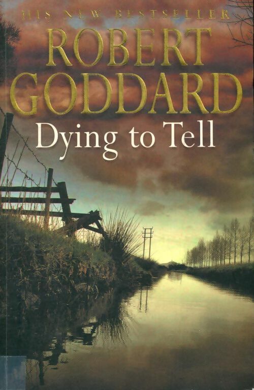 Livrenpoche : Dying to tell - Robert Goddard - Livre