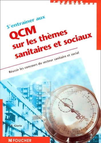 Livrenpoche : S'entraîner aux QCM sur les thèmes sanitaires et sociaux - R. Gioria - Livre
