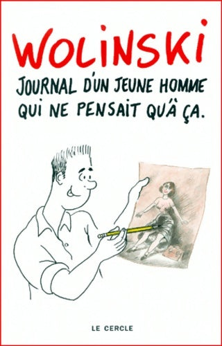 Livrenpoche : Journal d'un jeune homme qui ne pensait qu'à ça - Georges Wolinski - Livre