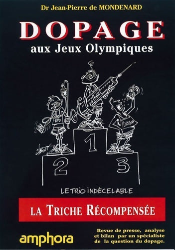 Livrenpoche : Le dopage aux jeux olympiques : La triche récompensée - Jean-Pierre De Mondenard - Livre