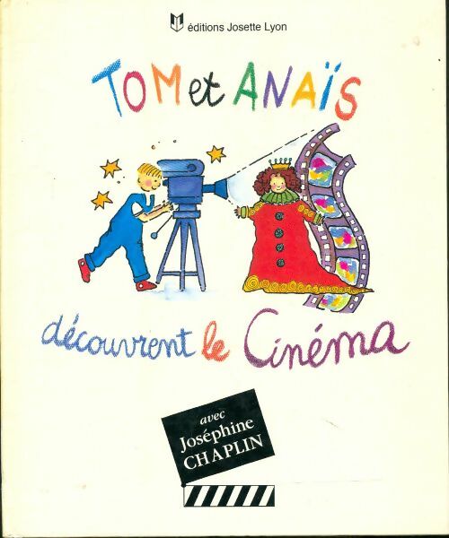 Livrenpoche : Tom et anaïs découvrent le cinéma avec Joséphine chaplin - Chaplin - Livre