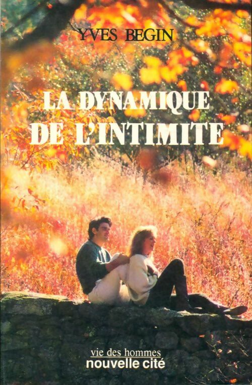 Livrenpoche : La dynamique de l'intimité - Yves Bégin - Livre