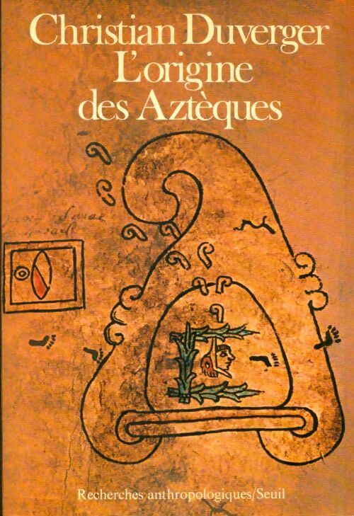 L'origine des Aztèques - Christian Duverger - Livre