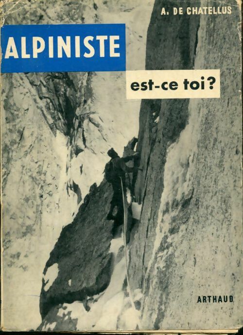 Livrenpoche : Alpiniste est-ce toi ? - Alain De Chatellus - Livre